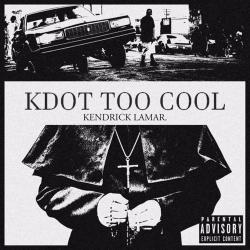K.Dot Too Cool - Kendrick Lamar