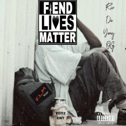 Fiend Lives Matter - Rio Da Yung OG