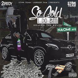 So Cold I Do Em - Drakeo The Ruler