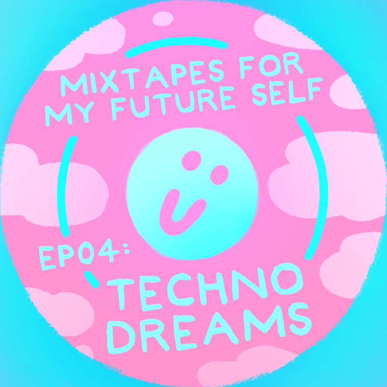 Mixtapes For My Future Self: EP 04 - TECHNO DREAMS - Me From The Past | MixtapeMonkey.com