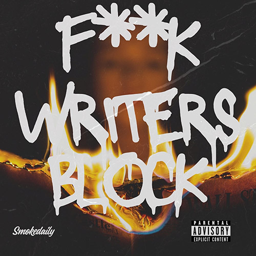 Fuck Writers Block - Smokedaily | MixtapeMonkey.com