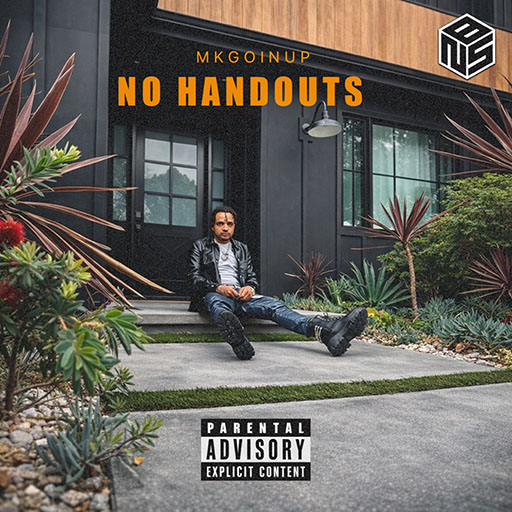 NO HANDOUTS - MKgoinup | MixtapeMonkey.com