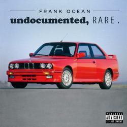 undocumented, RARE - Frank Ocean