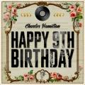 Happy 9th Birthday - Charles Hamilton