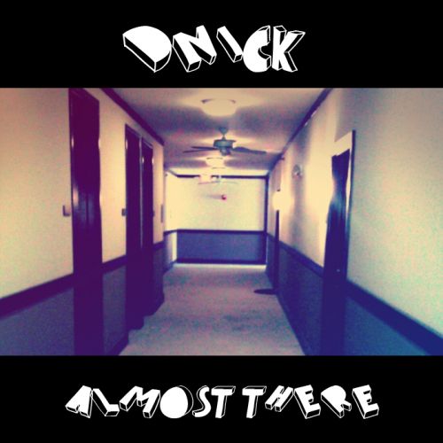 Almost There - DNick | MixtapeMonkey.com
