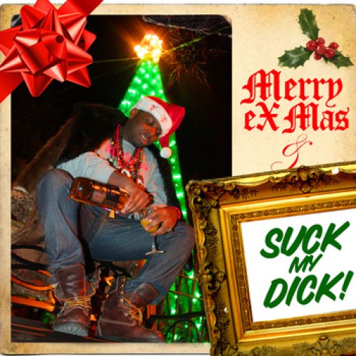 Merry eX-Mas & Suck My Dick - Mr. Muthafuckin eXquire | MixtapeMonkey.com