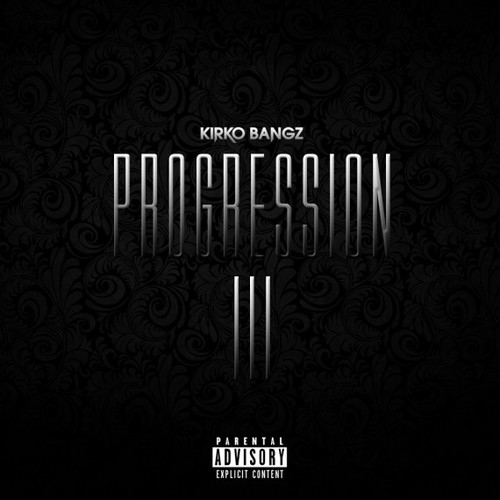 Progression 3 - Kirko Bangz | MixtapeMonkey.com