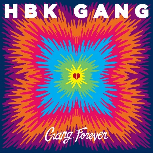 Gang Forever - HBK Gang | MixtapeMonkey.com